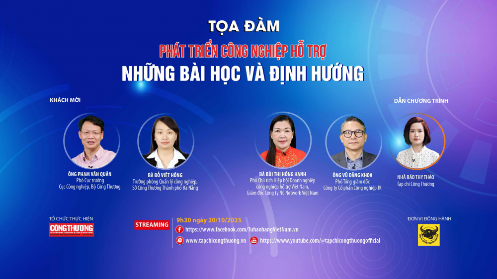 Tọa đàm “Phát triển công nghiệp hỗ trợ: Những bài học và định hướng" do Tạp chí Công Thương tổ chức sẽ phát trực tuyến trên nền tảng Tạp chí Công Thương điện tử và Fanpage Tự hào hàng Việt Nam vào 9h30 ngày 20/10/2025.