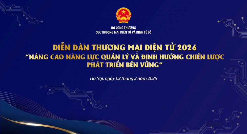 Sắp diễn ra Diễn đàn “Toàn cảnh Thương mại điện tử: Nâng cao năng lực quản lý và Định hướng phát triển bền vững”