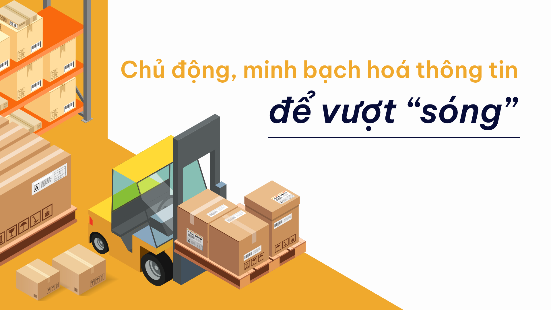 Chủ động, minh bạch hoá thông tin để vượt “sóng”