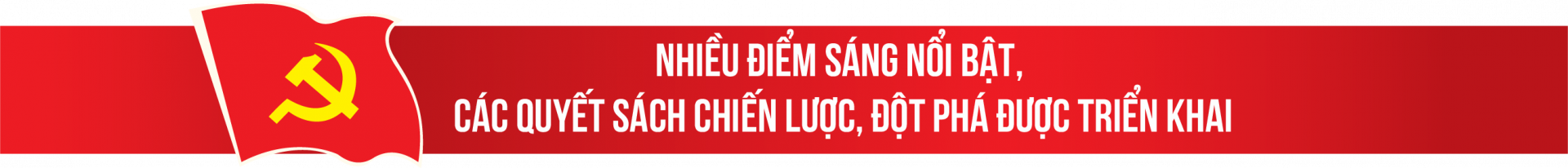 Dấu ấn nhiệm kỳ Đại hội XIII: Năng lực, bản lĩnh, kiên định, vững vàng