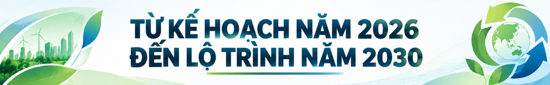 Từ kế hoạch năm 2026 đến lộ trình năm 2030