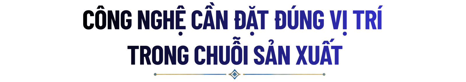 Title 2 Công nghệ cần đặt đúng vị trí
