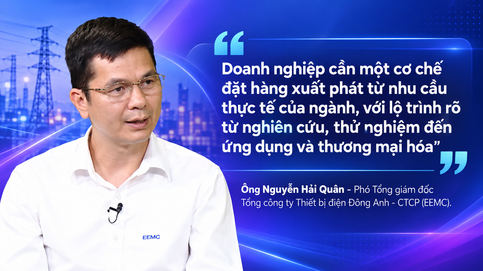 ông Nguyễn Hải Quân - Phó Tổng giám đốc EEMC