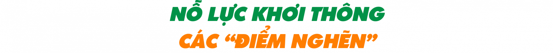 Nỗ lực khơi thông các “điểm nghẽn”