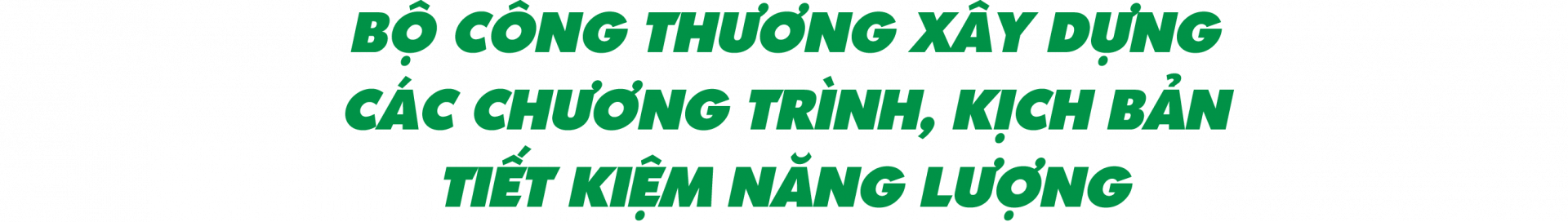 Bộ Công Thương xây dựng các chương trình, kịch bản tiết kiệm năng lượng