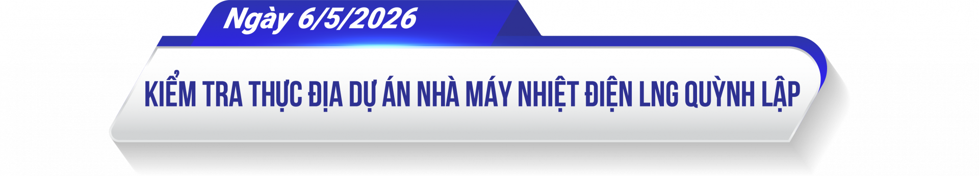 Thứ trưởng Nguyễn Hoàng Long kiểm tra, đôn đốc triển khai các dự án điện theo Quy hoạch điện VIII điều chỉnh