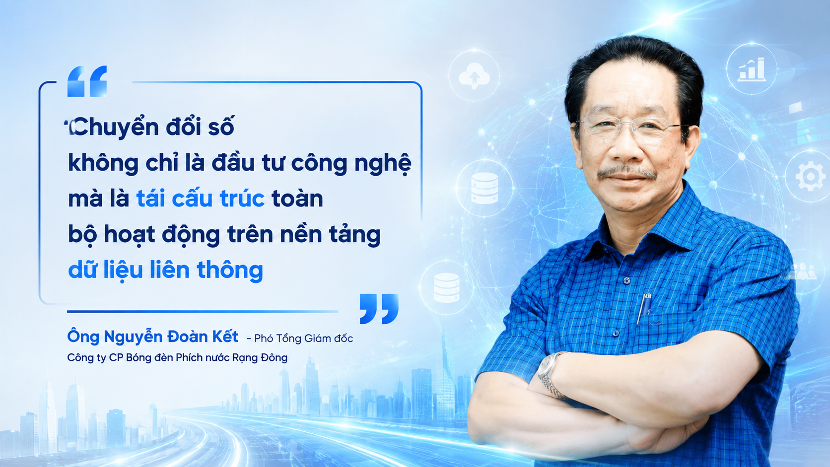 ông Nguyễn Đoàn Kết - Phó Tổng Giám đốc CP Bóng đèn Phích nước Rạng Đông