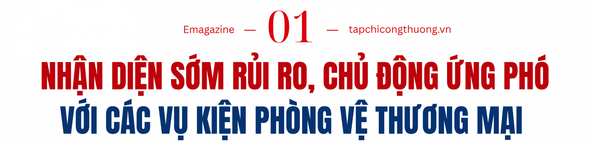 Nhận diện sớm rủi ro, chủ động ứng phó với các vụ kiện phòng vệ thương mại