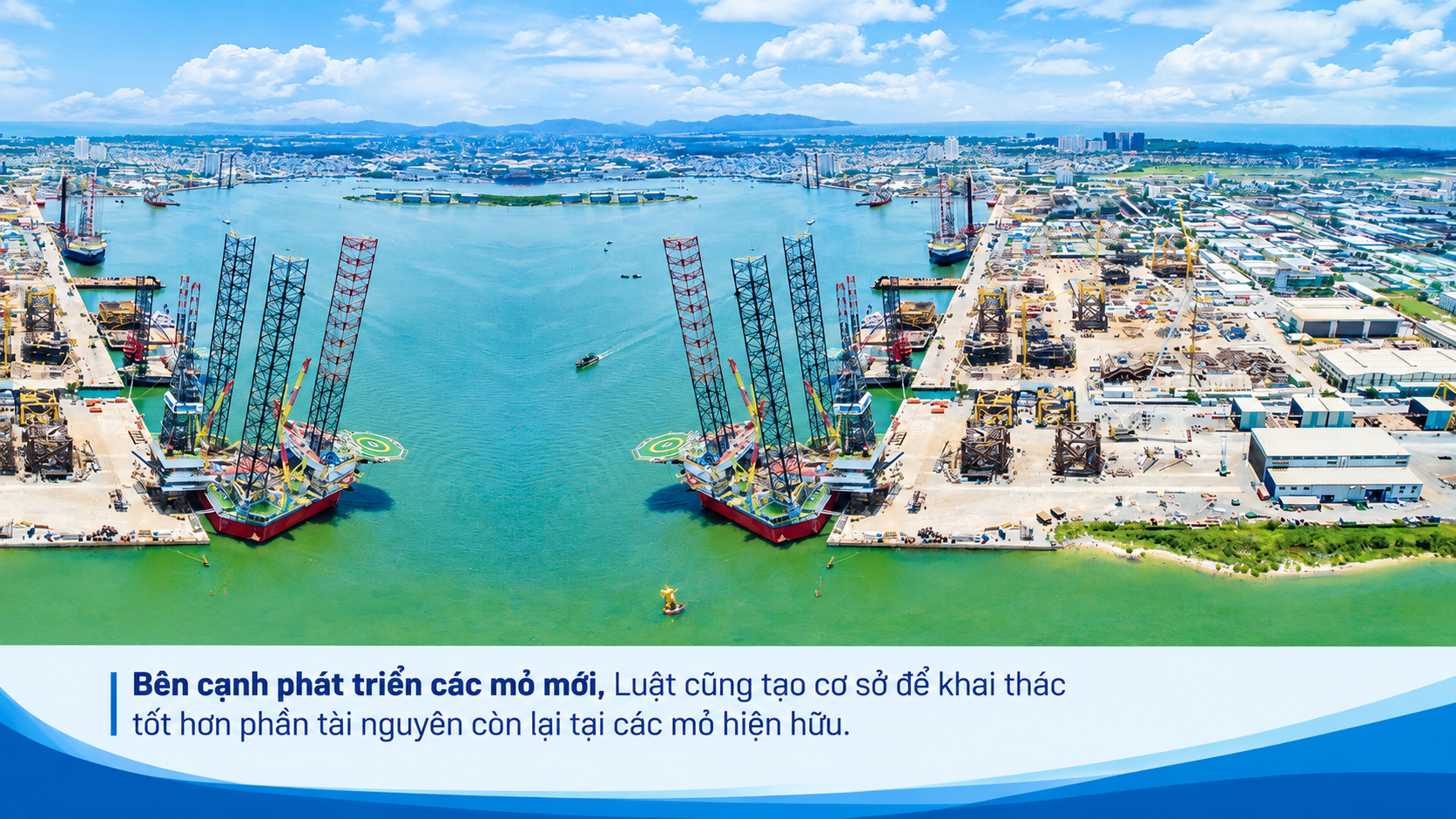 Bên cạnh phát triển các mỏ mới, Luật cũng tạo cơ sở để khai thác tốt hơn phần tài nguyên còn lại tại các mỏ hiện hữu.
