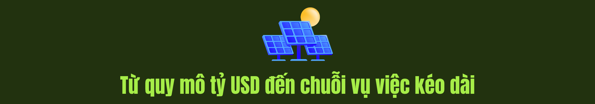 Từ quy mô tỷ USD đến chuỗi vụ việc kéo dài