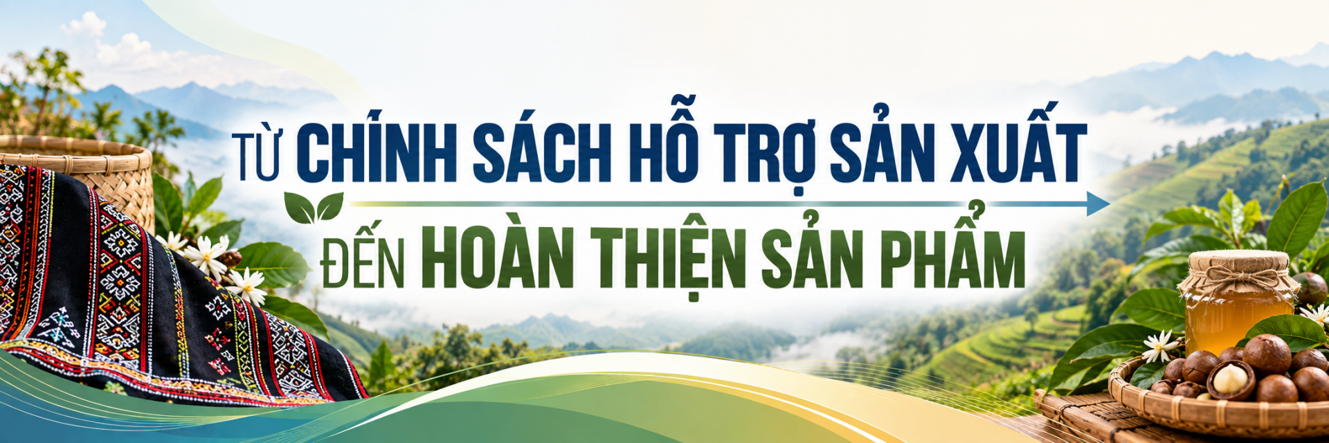 Từ chính sách hỗ trợ sản xuất đến hoàn thiện sản phẩm