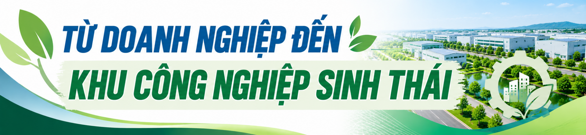 Từ doanh nghiệp đến khu công nghiệp sinh thái