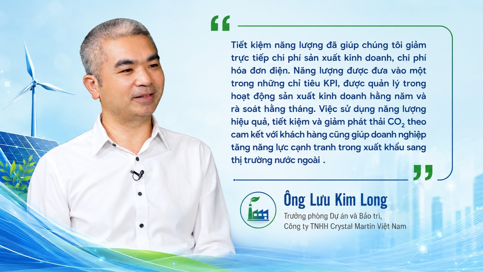 Ông Lưu Kim Long - Trưởng phòng Dự án và Bảo trì, Công ty TNHH Crystal Martin Việt Nam